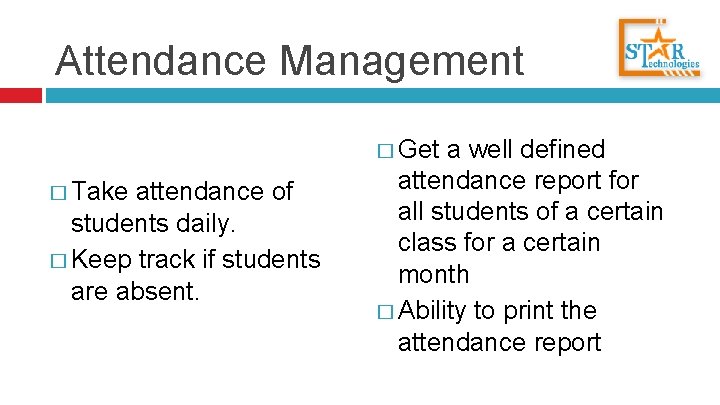Attendance Management � Get � Take attendance of students daily. � Keep track if