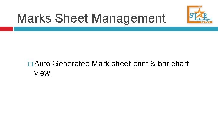 Marks Sheet Management � Auto view. Generated Mark sheet print & bar chart 