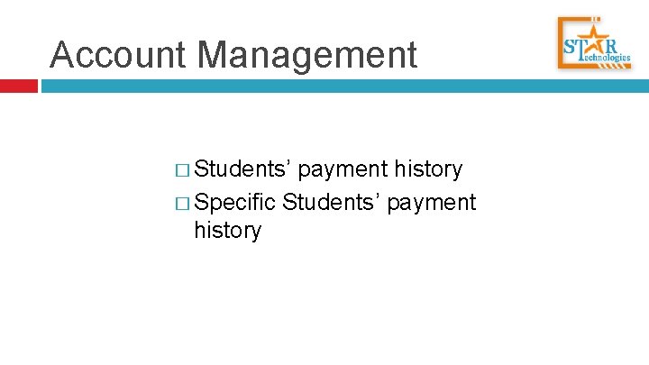 Account Management � Students’ payment history � Specific Students’ payment history 