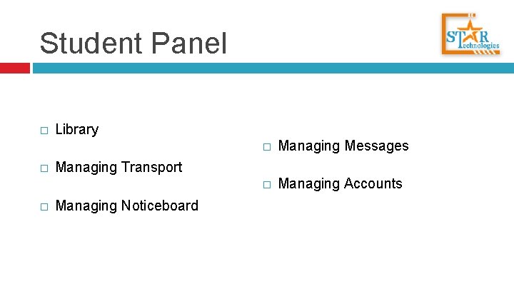 Student Panel � � � Library � Managing Messages � Managing Accounts Managing Transport