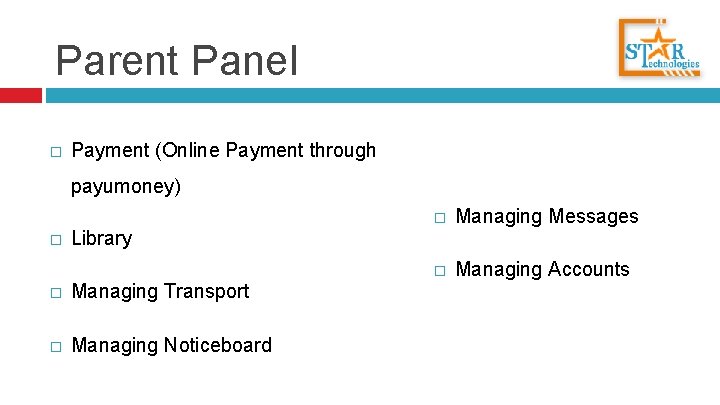 Parent Panel � Payment (Online Payment through payumoney) � � Managing Messages � Managing
