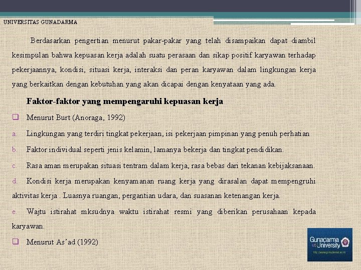 UNIVERSITAS GUNADARMA Berdasarkan pengertian menurut pakar-pakar yang telah disampaikan dapat diambil kesimpulan bahwa kepuasan