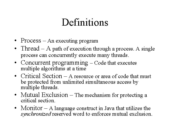 Definitions • Process – An executing program • Thread – A path of execution