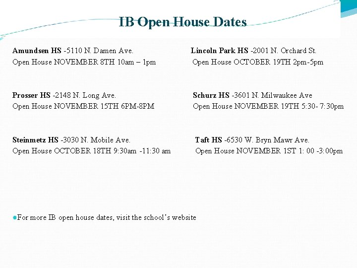 IB Open House Dates Amundsen HS -5110 N. Damen Ave. Lincoln Park HS -2001 IB Open House Dates Amundsen HS -5110 N. Damen Ave. Lincoln Park HS -2001