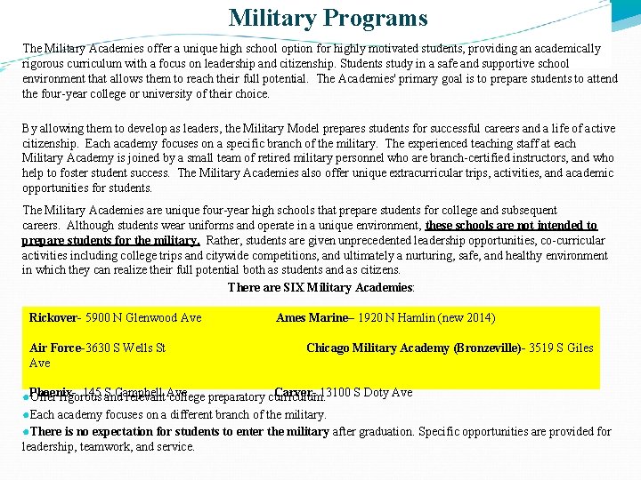 Military Programs The Military Academies offer a unique high school option for highly motivated Military Programs The Military Academies offer a unique high school option for highly motivated