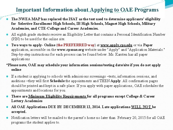 Important Information about Applying to OAE Programs ● The NWEA MAP has replaced the Important Information about Applying to OAE Programs ● The NWEA MAP has replaced the