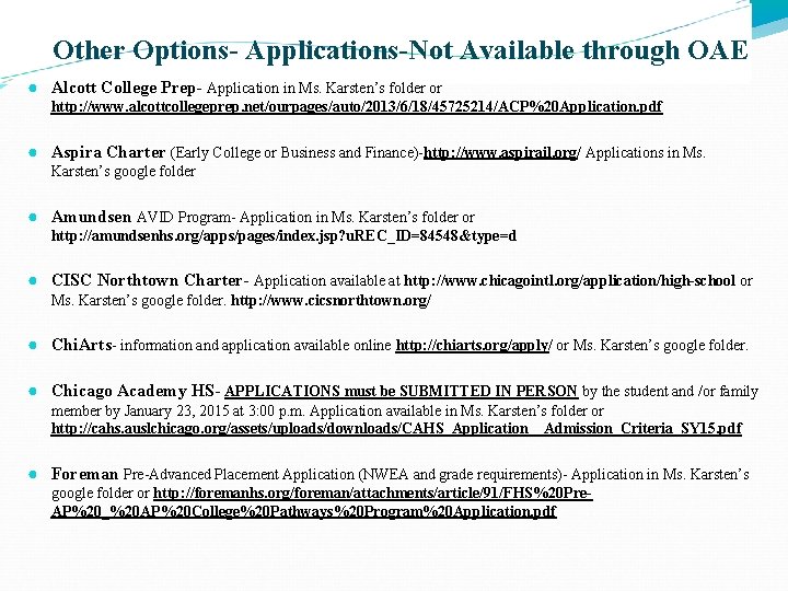 Other Options- Applications-Not Available through OAE ● Alcott College Prep- Application in Ms. Karsten’s Other Options- Applications-Not Available through OAE ● Alcott College Prep- Application in Ms. Karsten’s