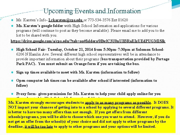 Upcoming Events and Information ● Ms. Karsten’s Info- Lrkarsten@cps. edu or 773 -534 -3576 Upcoming Events and Information ● Ms. Karsten’s Info- Lrkarsten@cps. edu or 773 -534 -3576
