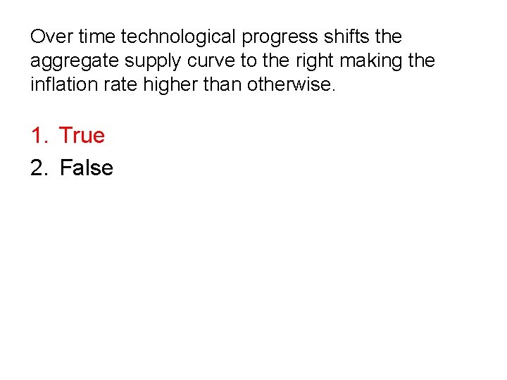 Over time technological progress shifts the aggregate supply curve to the right making the Over time technological progress shifts the aggregate supply curve to the right making the