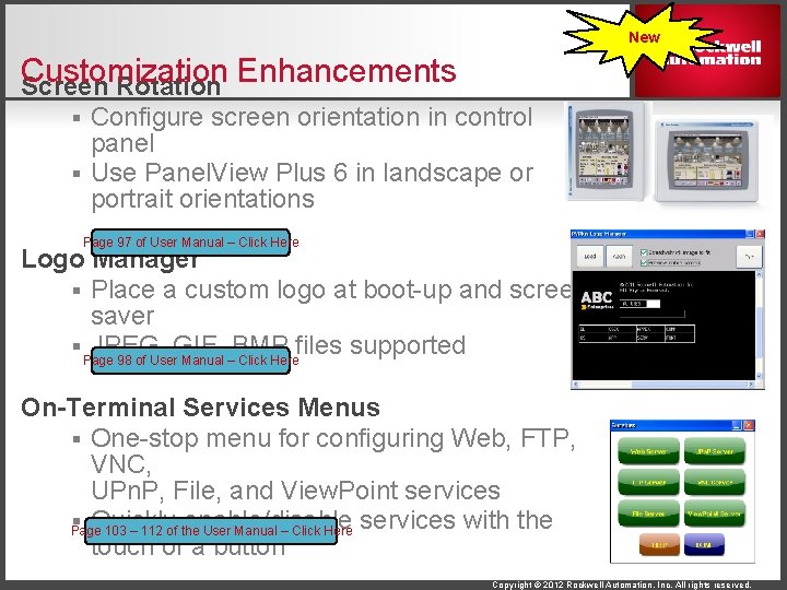 New Customization Enhancements Screen Rotation Configure screen orientation in control panel § Use Panel.