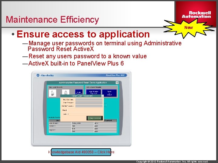 Maintenance Efficiency • Ensure access to application New ―Manage user passwords on terminal using