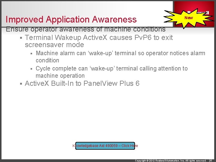 Improved Application Awareness New Ensure operator awareness of machine conditions § Terminal Wakeup Active.