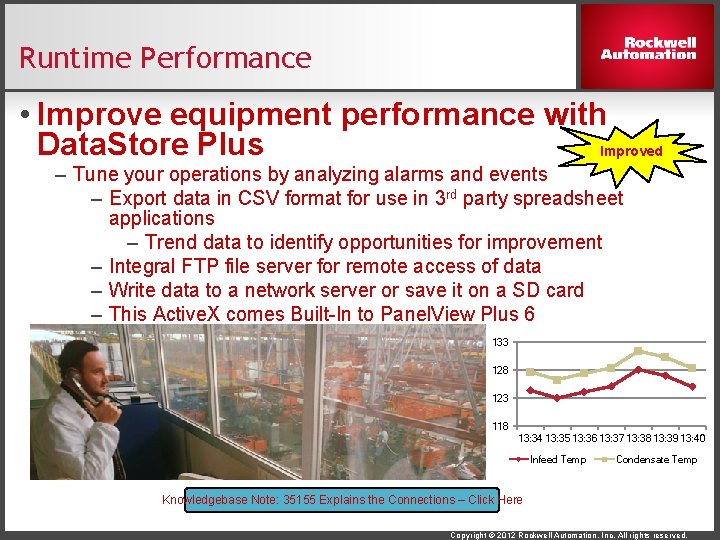 Runtime Performance • Improve equipment performance with Data. Store Plus Improved – Tune your