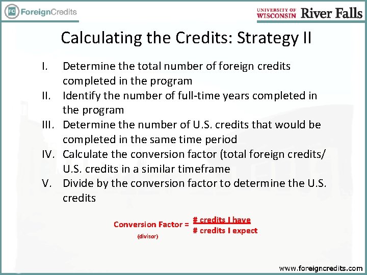 Calculating the Credits: Strategy II I. III. IV. V. Determine the total number of