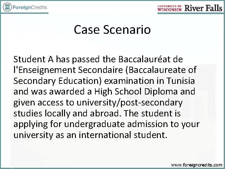 Case Scenario Student A has passed the Baccalauréat de l'Enseignement Secondaire (Baccalaureate of Secondary