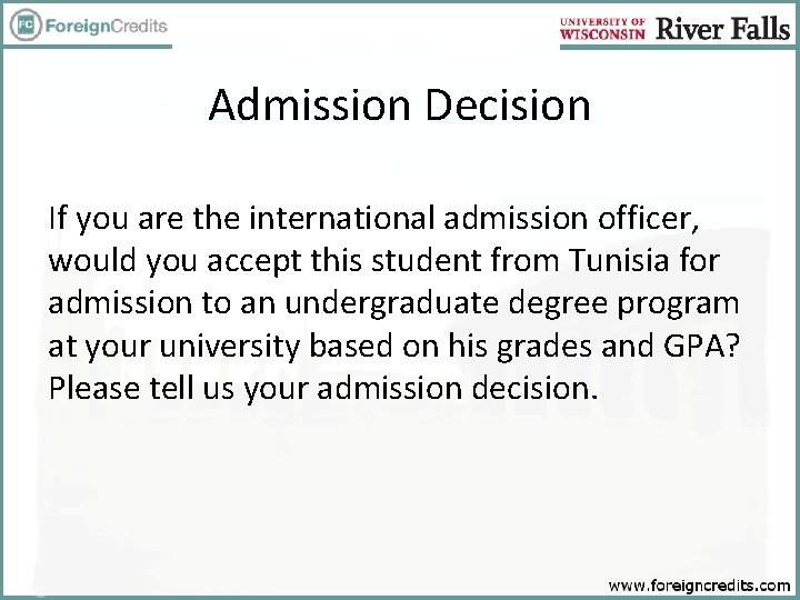 Admission Decision If you are the international admission officer, would you accept this student