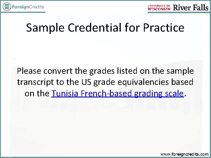 Sample Credential for Practice Please convert the grades listed on the sample transcript to