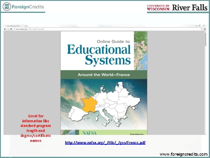 Great for information like standard program length and degree/certificate names http: //www. nafsa. org/_/File/_/ges/France.