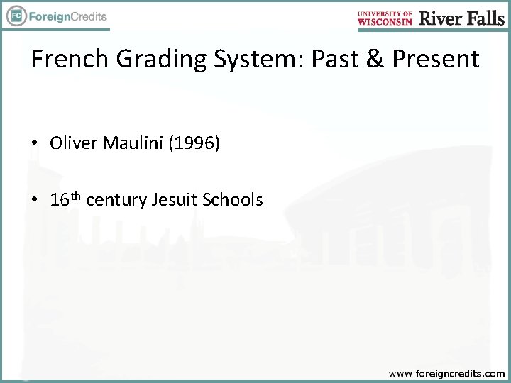 French Grading System: Past & Present • Oliver Maulini (1996) • 16 th century