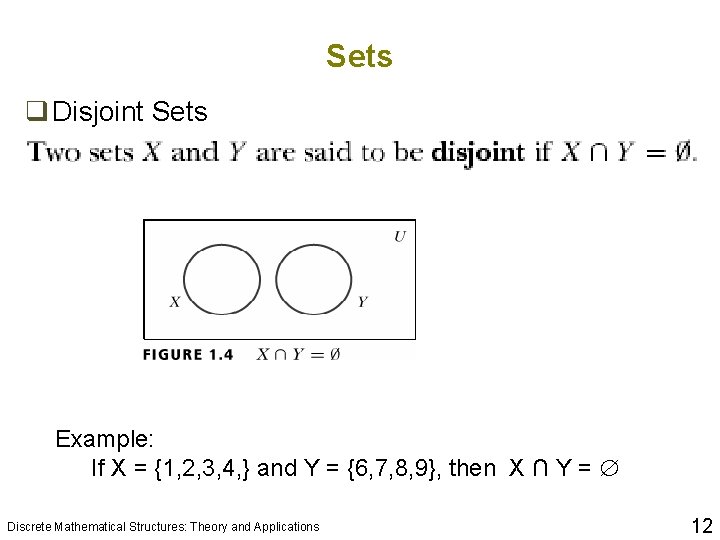 Sets q Disjoint Sets Example: If X = {1, 2, 3, 4, } and