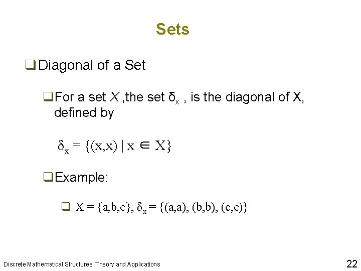 Sets q Diagonal of a Set q. For a set X , the set