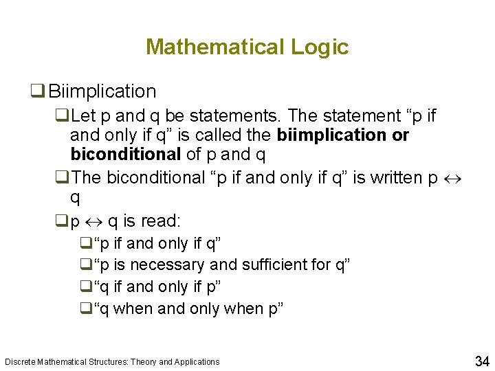 Mathematical Logic q Biimplication q. Let p and q be statements. The statement “p