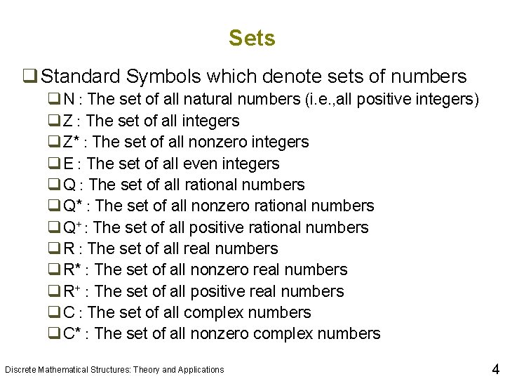 Sets q Standard Symbols which denote sets of numbers q N : The set