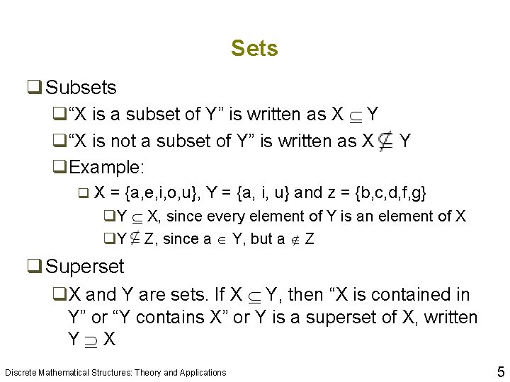 Sets q Subsets q“X is a subset of Y” is written as X Y