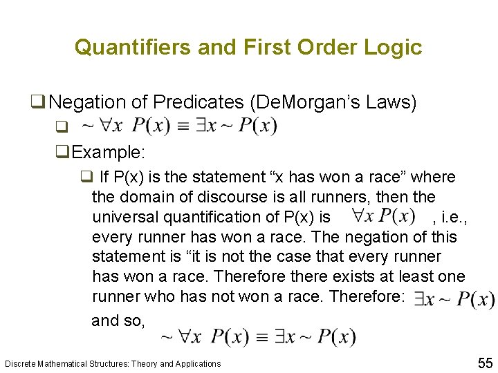 Quantifiers and First Order Logic q Negation of Predicates (De. Morgan’s Laws) q q.