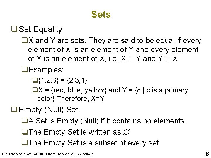 Sets q Set Equality q. X and Y are sets. They are said to