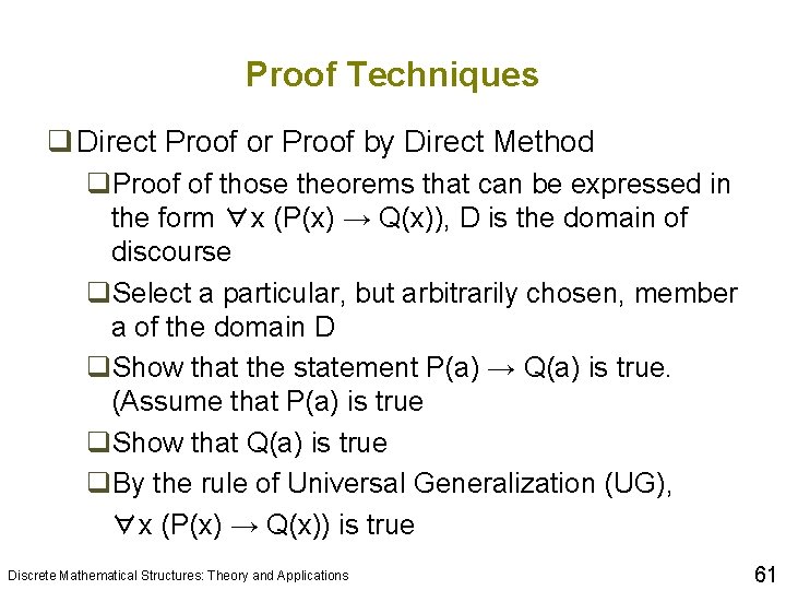 Proof Techniques q Direct Proof or Proof by Direct Method q. Proof of those