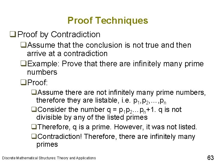 Proof Techniques q Proof by Contradiction q. Assume that the conclusion is not true