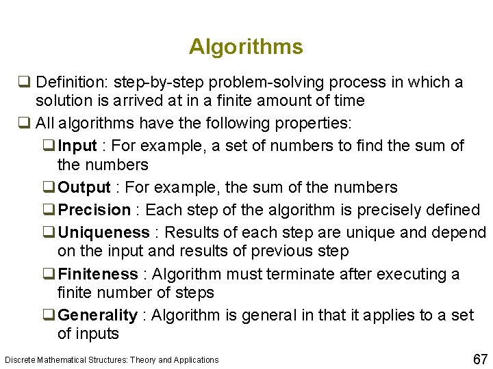 Algorithms q Definition: step-by-step problem-solving process in which a solution is arrived at in