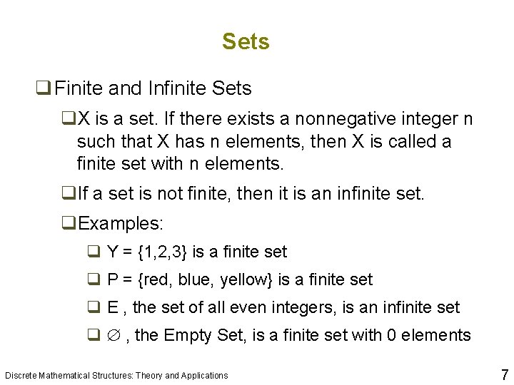 Sets q Finite and Infinite Sets q. X is a set. If there exists