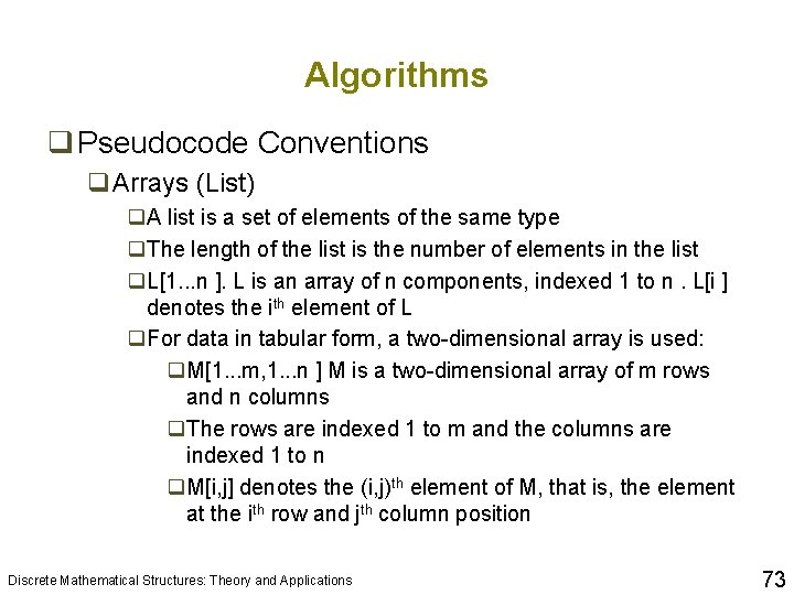 Algorithms q Pseudocode Conventions q. Arrays (List) q. A list is a set of