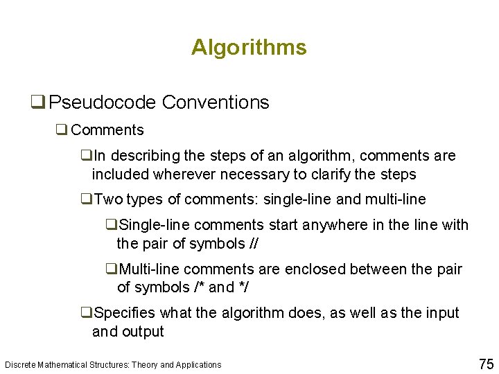 Algorithms q Pseudocode Conventions q Comments q. In describing the steps of an algorithm,