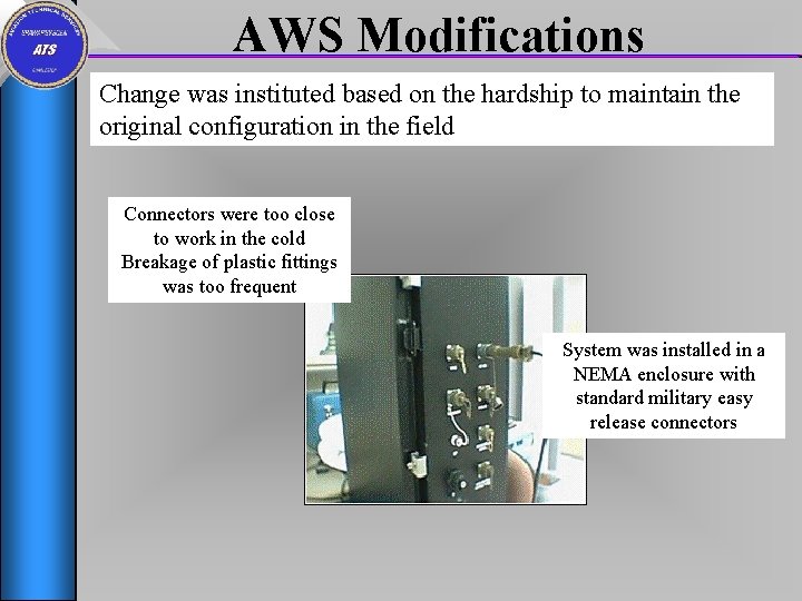 AWS Modifications Change was instituted based on the hardship to maintain the original configuration