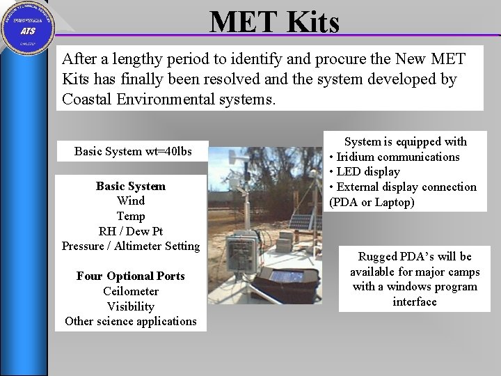 MET Kits After a lengthy period to identify and procure the New MET Kits