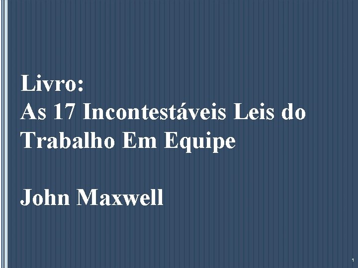 Livro: As 17 Incontestáveis Leis do Trabalho Em Equipe John Maxwell 1 