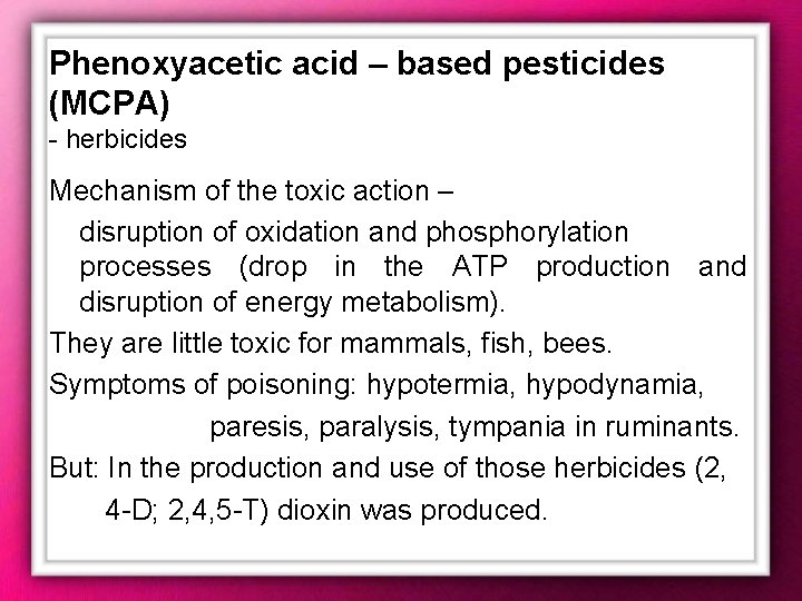 Phenoxyacetic acid – based pesticides (MCPA) - herbicides Mechanism of the toxic action – Phenoxyacetic acid – based pesticides (MCPA) - herbicides Mechanism of the toxic action –