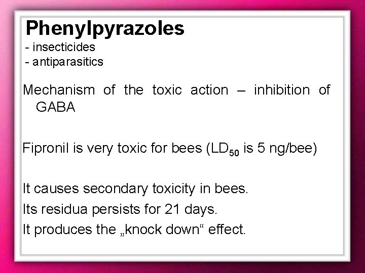 Phenylpyrazoles - insecticides - antiparasitics Mechanism of the toxic action – inhibition of GABA