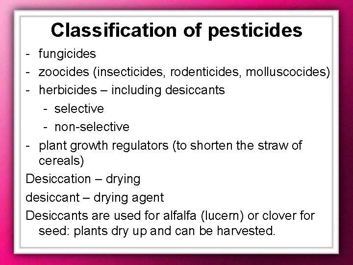 Classification of pesticides - fungicides - zoocides (insecticides, rodenticides, molluscocides) - herbicides – including