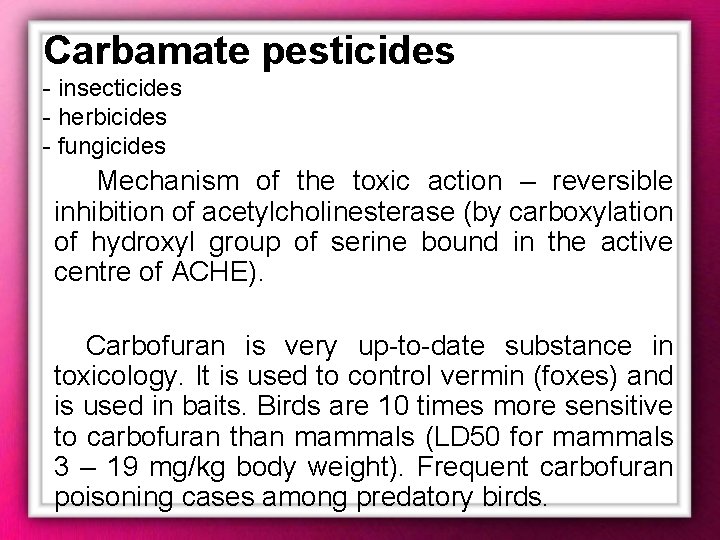 Carbamate pesticides - insecticides - herbicides - fungicides Mechanism of the toxic action – Carbamate pesticides - insecticides - herbicides - fungicides Mechanism of the toxic action –