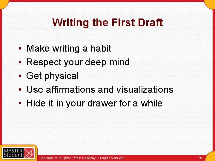 Writing the First Draft • • • Make writing a habit Respect your deep