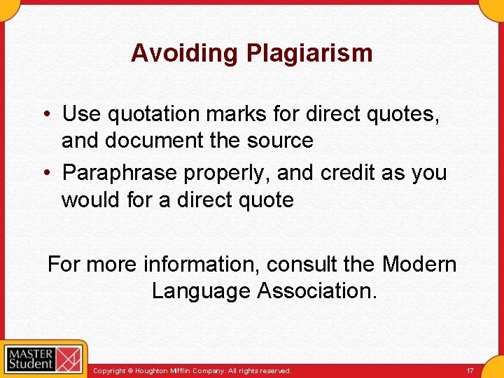 Avoiding Plagiarism • Use quotation marks for direct quotes, and document the source •