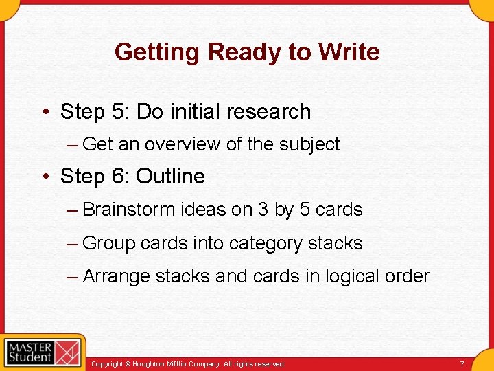 Getting Ready to Write • Step 5: Do initial research – Get an overview