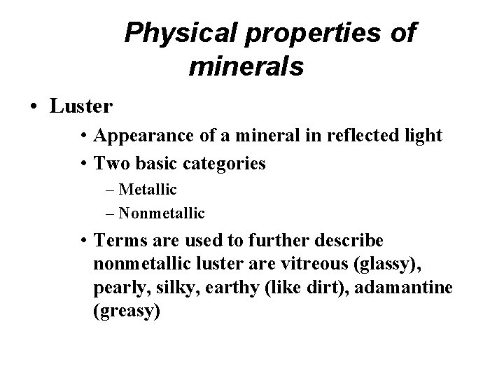 Physical properties of minerals • Luster • Appearance of a mineral in reflected light