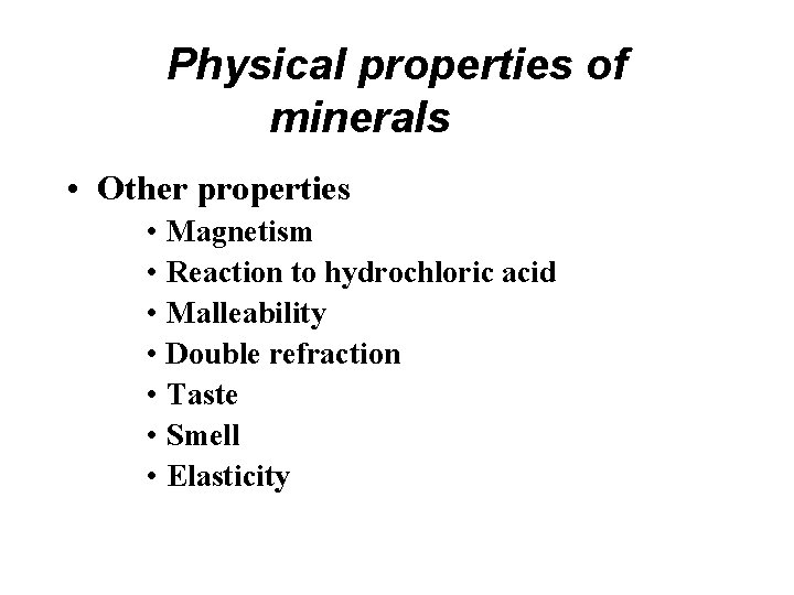 Physical properties of minerals • Other properties • Magnetism • Reaction to hydrochloric acid