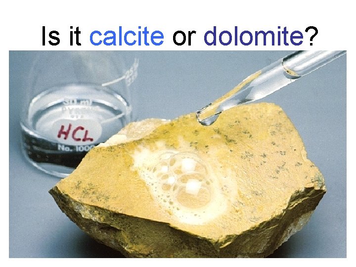 Is it calcite or dolomite? 