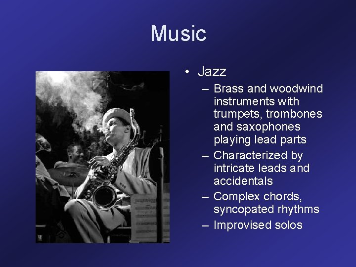 Music • Jazz – Brass and woodwind instruments with trumpets, trombones and saxophones playing